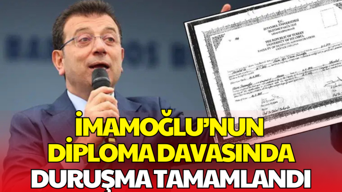İmamoğlu'nun Diploma İptal Davası Sona Erdi: 15 Gün İçinde Açıklanacak
